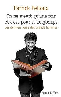 On ne meurt qu'une fois et c'est pour si longtemps