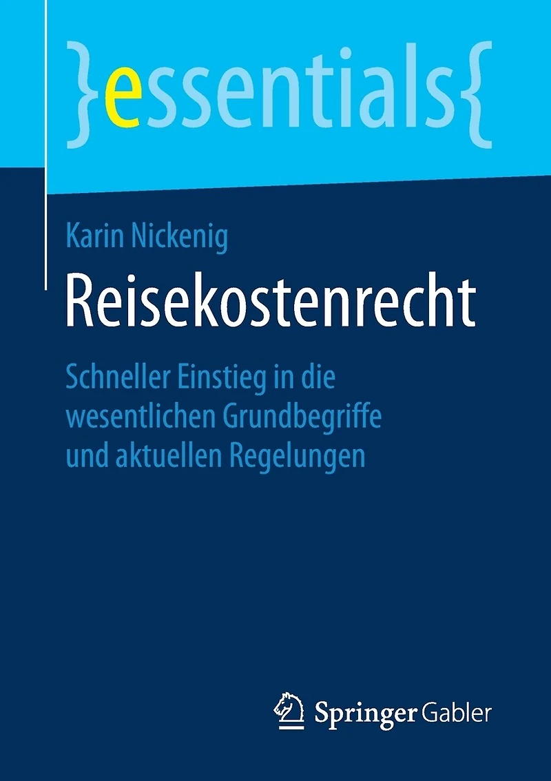 Reisekostenrecht: Schneller Einstieg Die Wesentlichen Grundbegriffe Und Aktuellen Regelungen