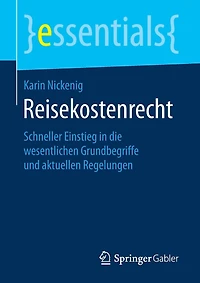 Reisekostenrecht: Schneller Einstieg Die Wesentlichen Grundbegriffe Und Aktuellen Regelungen