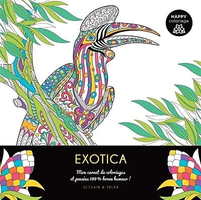 Exotica: mon carnet de coloriages et pensées 100 % bonne humeur !