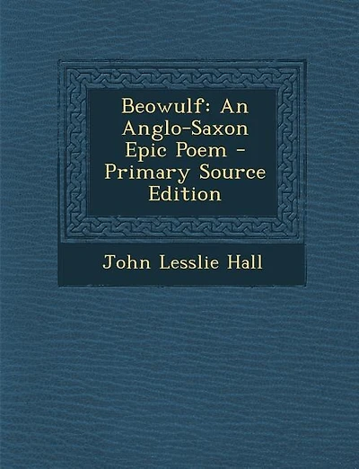 Beowulf: An Anglo-Saxon Epic Poem - Primary Source Edition