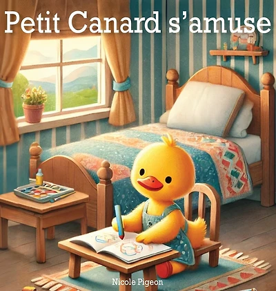 Petit Canard s'amuse: À la découverte de la joie au quotidien