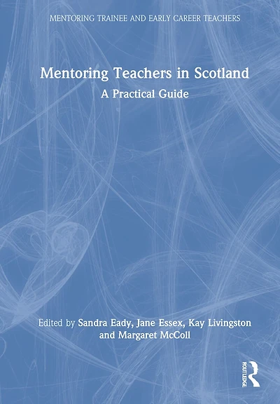Mentoring Teachers Scotland: A Practical Guide