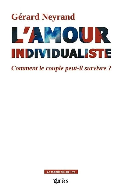 L' amour individualiste: comment le couple peut-il survivre ?