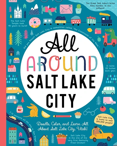 All Around Salt Lake City: Doodle, Color, And Learn All About Salt Lake City, Utah!