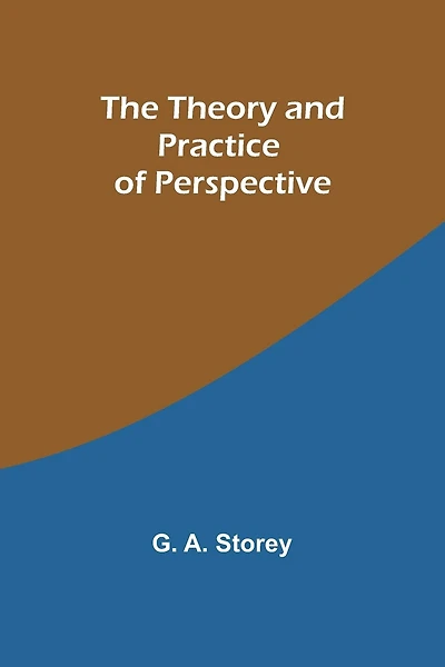 The Theory and Practice of Perspective
