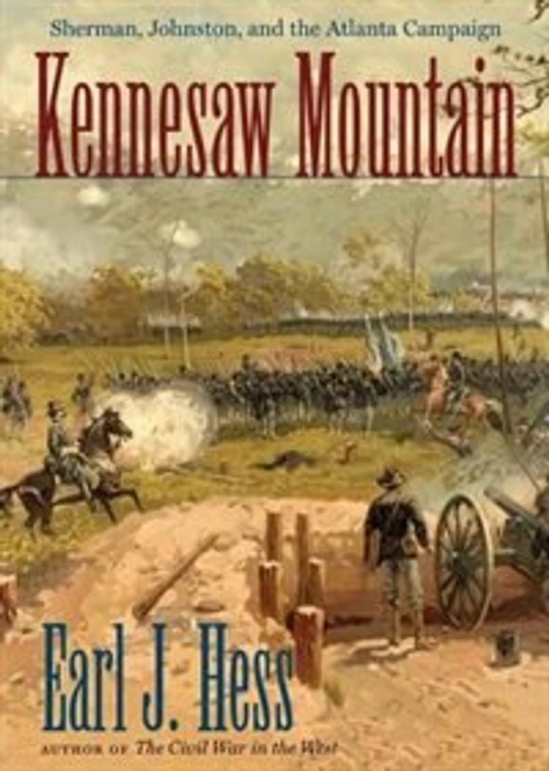 Kennesaw Mountain: Sherman, Johnston, and the Atlanta Campaign