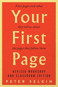 Your First Page: Pages and What They Tell Us about the that Follow Them: Revised Workshop Classroom Edition