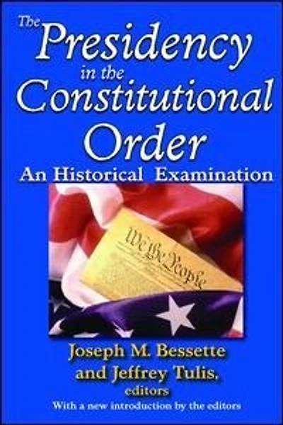 the Presidency Constitutional Order: An Historical Examination