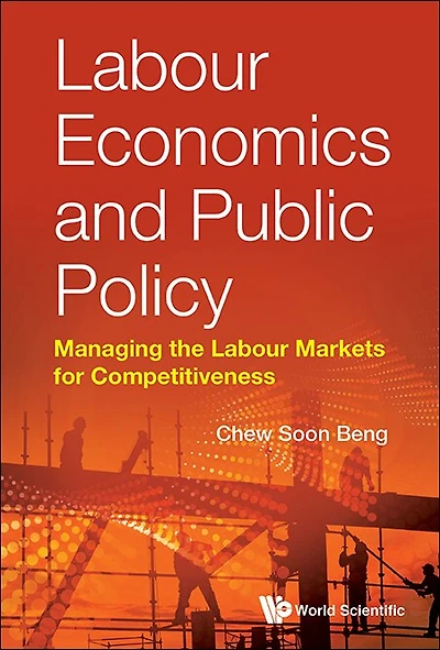 Labour Economics And Public Policy: Managing The Markets For Competitiveness