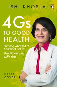 4G Code to Good Health: Knowing what to eat and what not to—the power lies with you