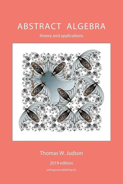Abstract Algebra: Theory And Applications (2019)