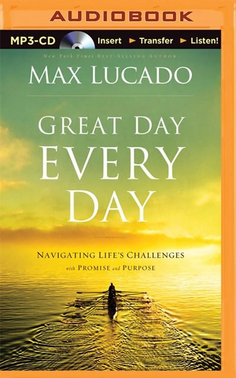 Great Day Every Day: Navigating Life's Challenges With Promise And Purpose