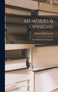 Memories & Opinions: an Unfinished Autobiography