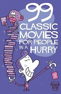 99 Classic Movies for People in a Hurry