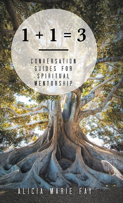 1 + = 3: Conversation Guides For Spiritual Mentorship