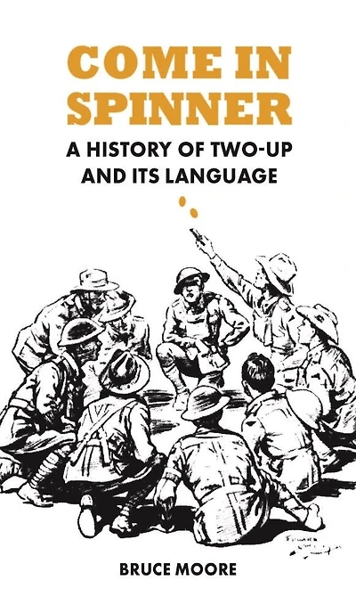 Come in Spinner: A History of Two-Up and Its Language