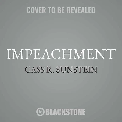 Impeachment: A Citizen’s Guide
