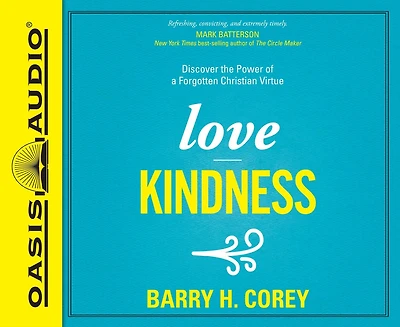 Love Kindness: Discover the Power of a Forgotten Christian Virtue