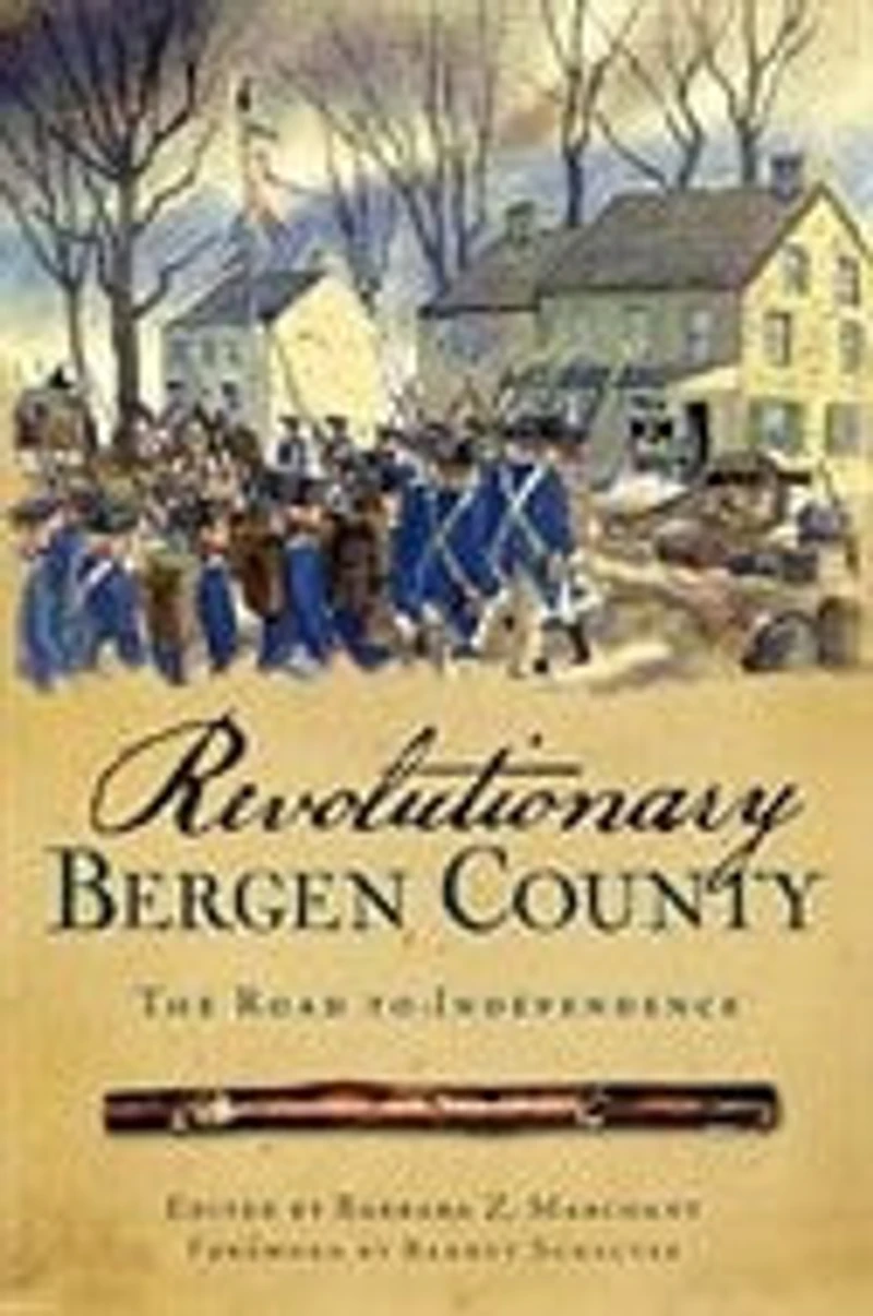 Revolutionary Bergen County:: The Road to Independence