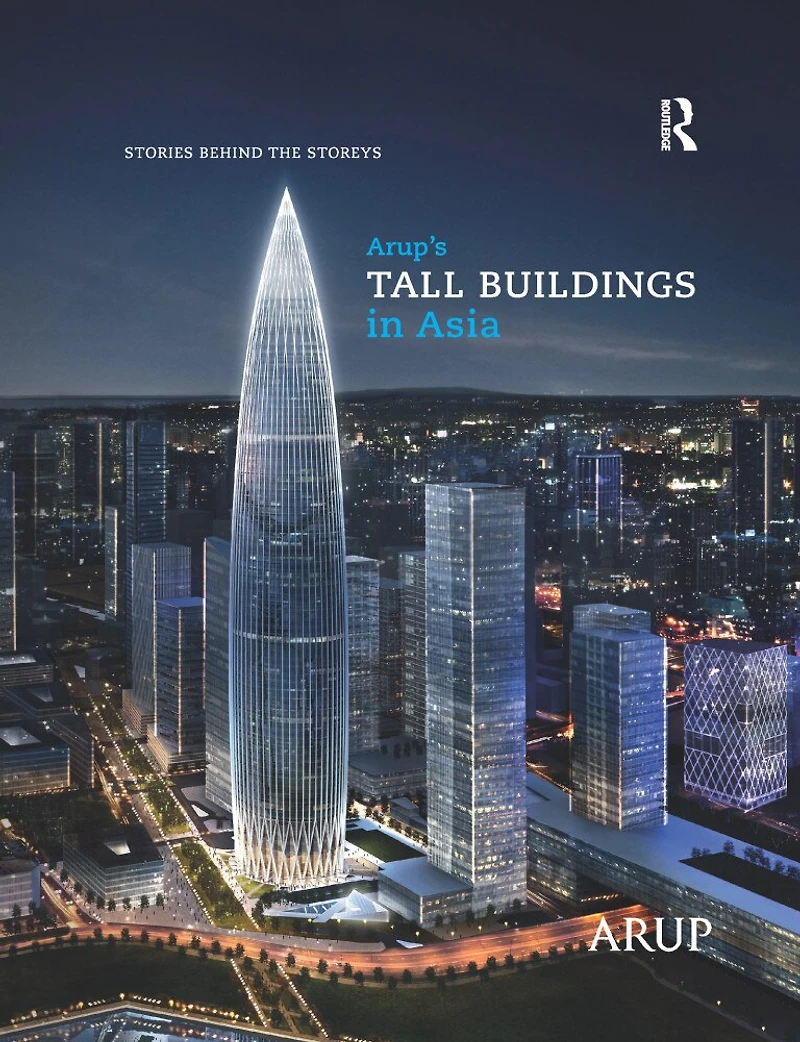Arup's Tall Buildings Asia: Stories Behind the Storeys