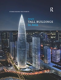 Arup's Tall Buildings Asia: Stories Behind the Storeys