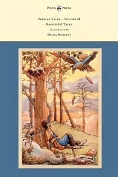 Persian Tales - Volume II Bakhtiari Illustrated by Hilda Roberts