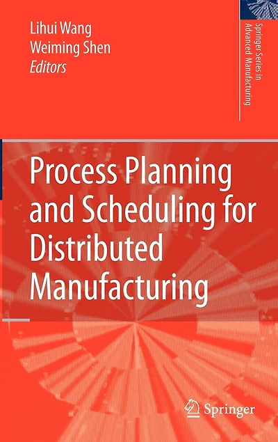 Process Planning and Scheduling for Distributed Manufacturing