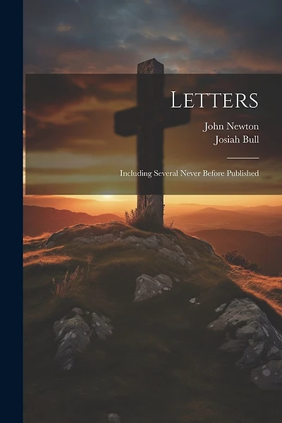 Letters: Including Several Never Before Published