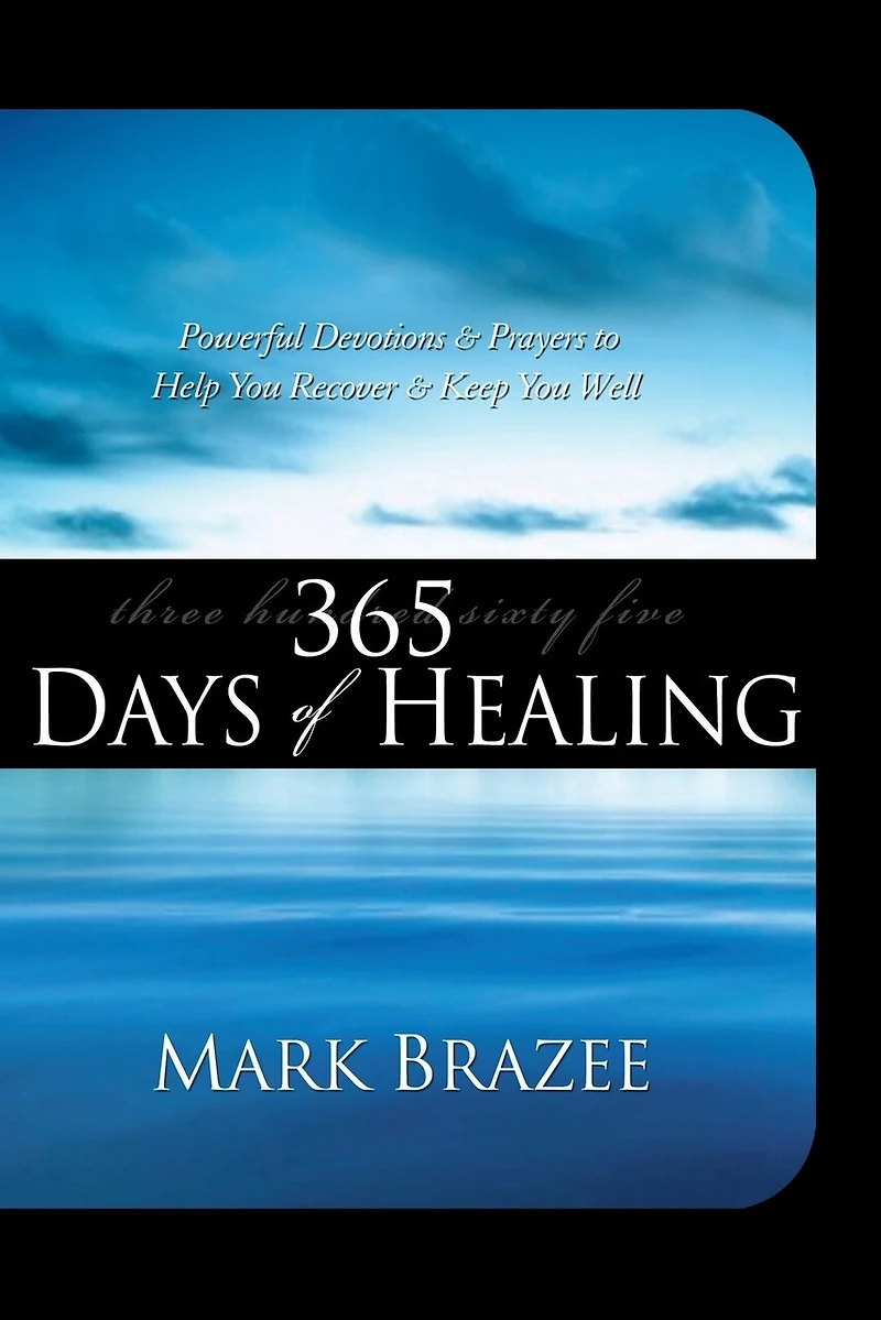 365 Days of Healing: Powerful Devotions And Prayers To Help You Recover
