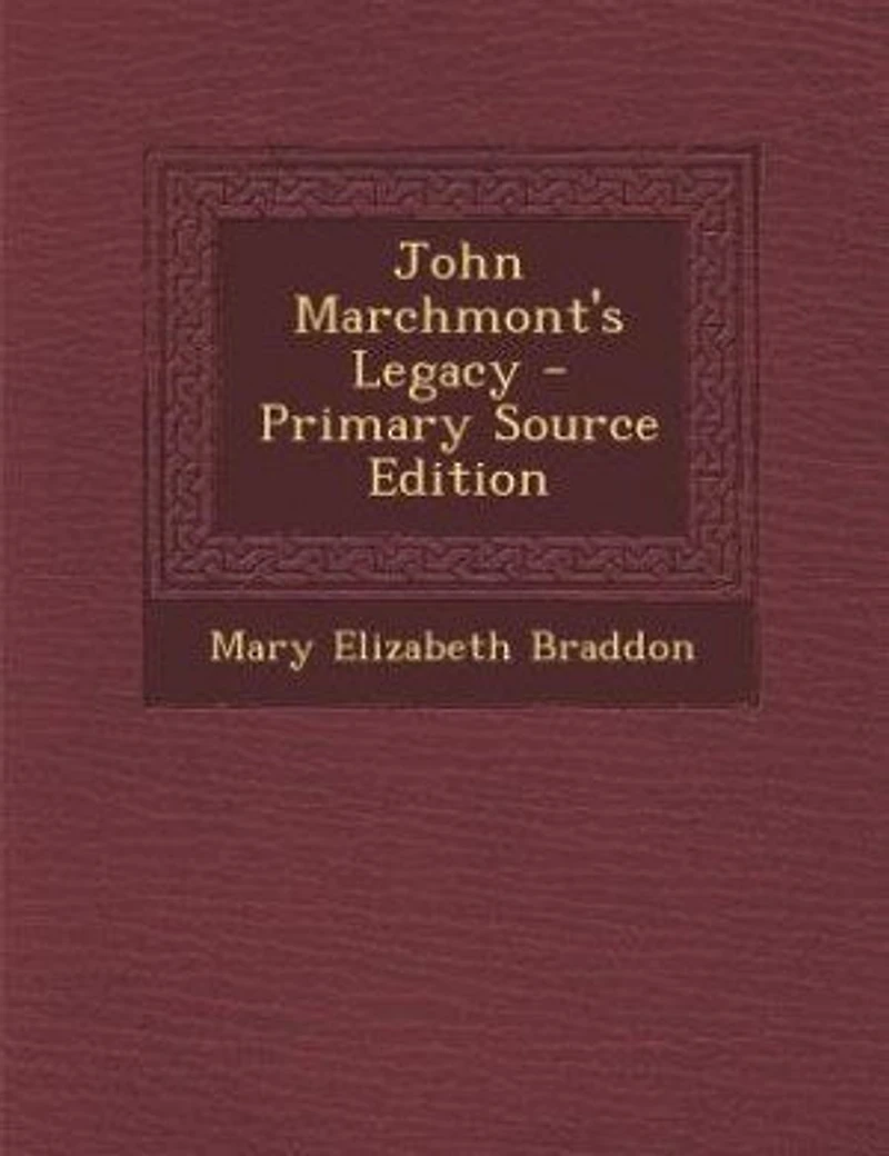 John Marchmont's Legacy - Primary Source Edition