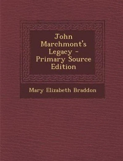 John Marchmont's Legacy - Primary Source Edition