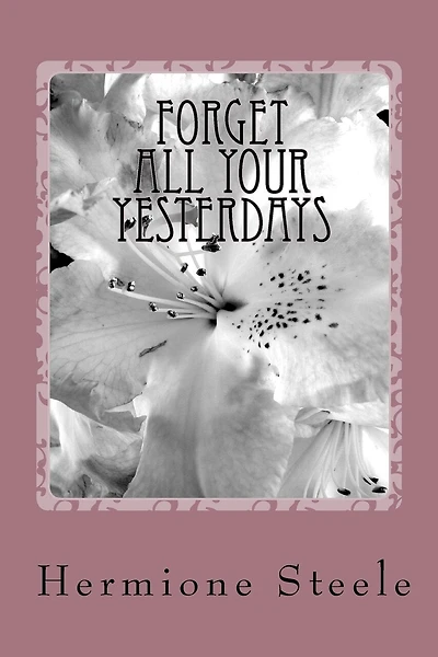 Forget All Your Yesterdays
