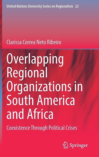 Overlapping Regional Organizations South America and Africa: Coexistence Through Political Crises