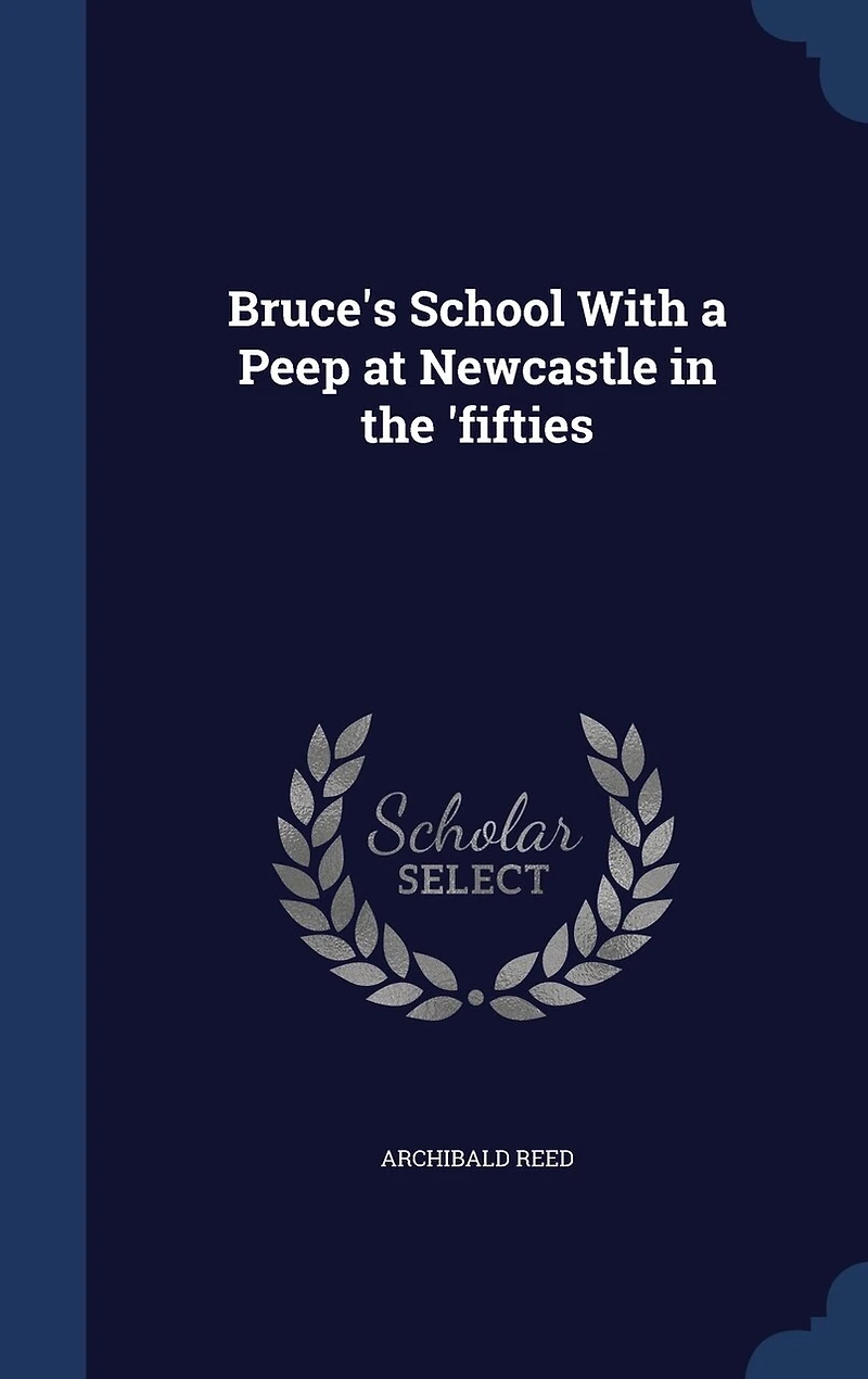 Bruce's School With a Peep at Newcastle the 'fifties