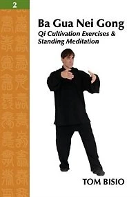 Ba Gua Nei Gong Vol. 2: Qi Cultivation Exercises And Standing Meditation