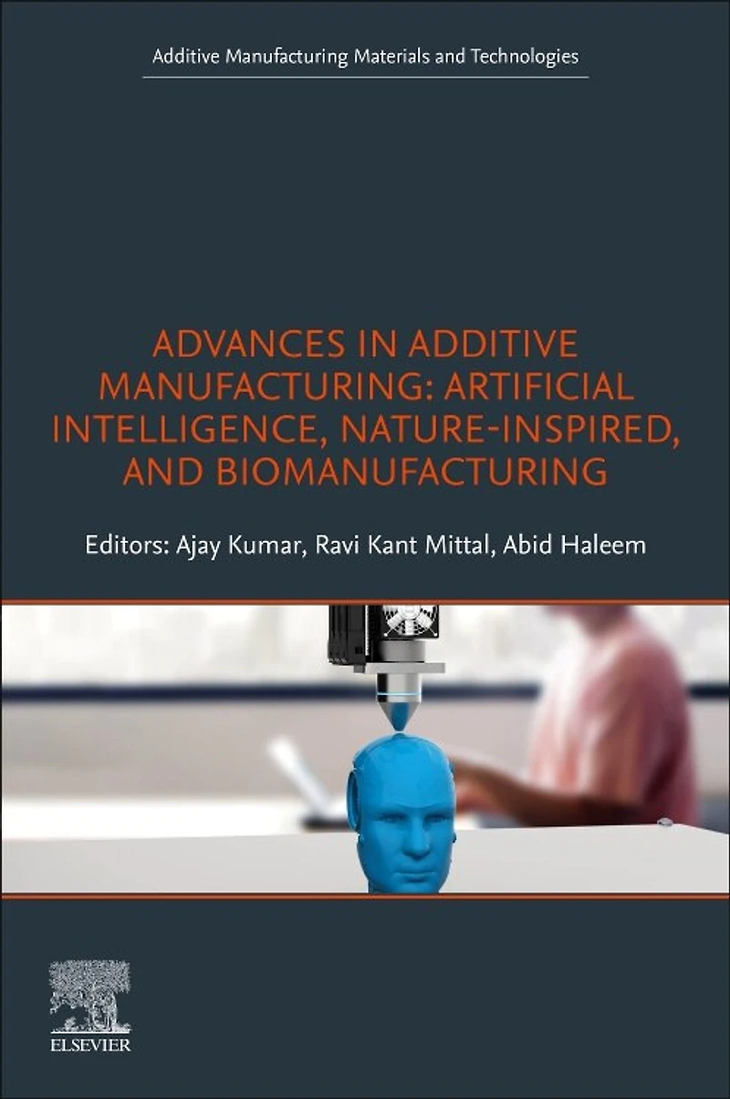 Advances Additive Manufacturing: Artificial Intelligence, Nature-Inspired, and Biomanufacturing