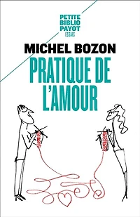 Pratique de l'amour: le plaisir et l'inquiétude