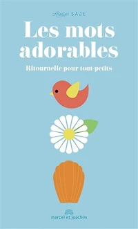 Les mots adorables: ritournelle pour tout-petits