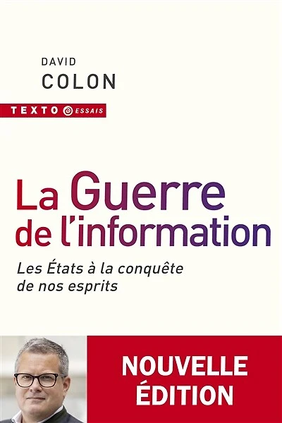 la guerre de l'information: les Etats à conquête nos esprits