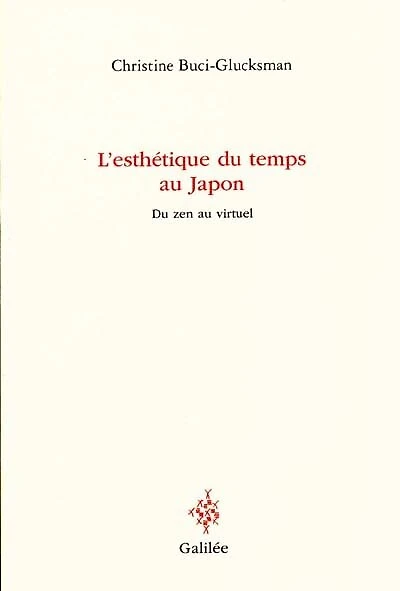 L' esthétique du temps au Japon: du zen au virtuel