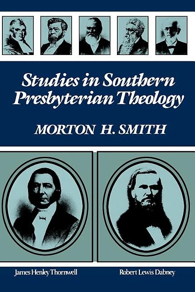 Studies In Southern Presbyterian Theology