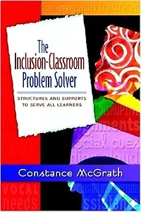 The Inclusion-Classroom Problem Solver: Structures and Supports to Serve All Learners