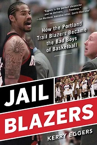 Jail Blazers: How The Portland Trail Blazers Became Bad Boys Of Basketball