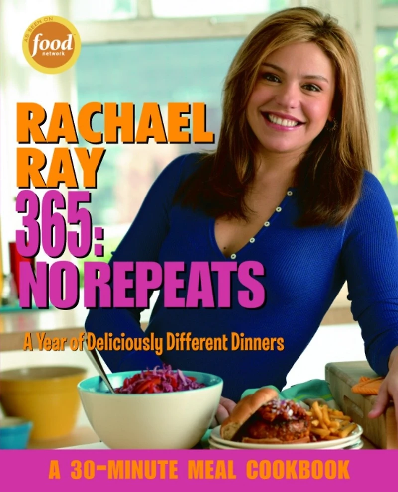 Rachael Ray 365: No Repeats: A Year of Deliciously Different Dinners: Cookbook