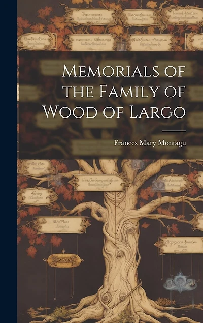 Memorials of the Family of Wood of Largo