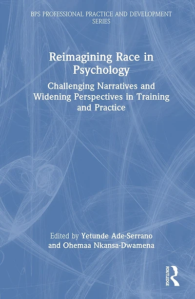 Reimagining Race Psychology: Challenging Narratives and Widening Perspectives Training Practice