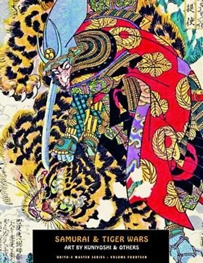 Samurai And Tiger Wars: Art by Kuniyoshi and Others