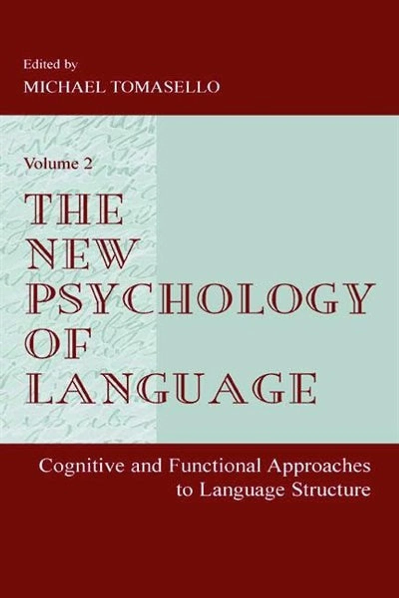 The New Psychology of Language: Cognitive and Functional Approaches To Language Structure, Volume II