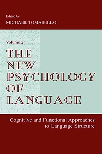 The New Psychology of Language: Cognitive and Functional Approaches To Language Structure, Volume II